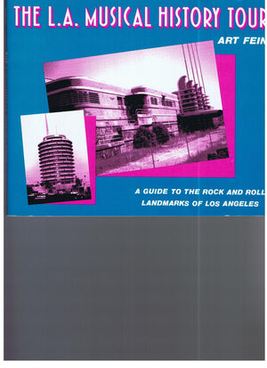 The L.A. Musical History Tour: A Guide to the Rock and Roll Landmarks of Los Angeles,Used