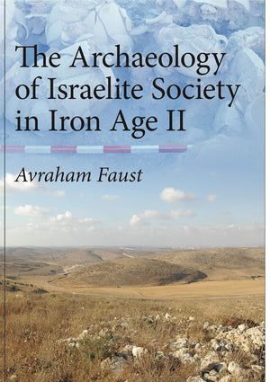 The Archaeology Of Israelite Society In Iron Age Ii