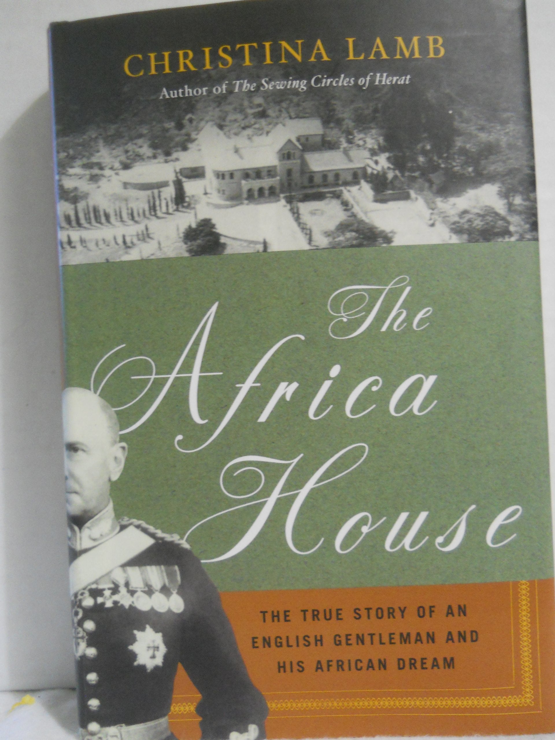 The Africa House: The True Story of an English Gentleman and His African Dream