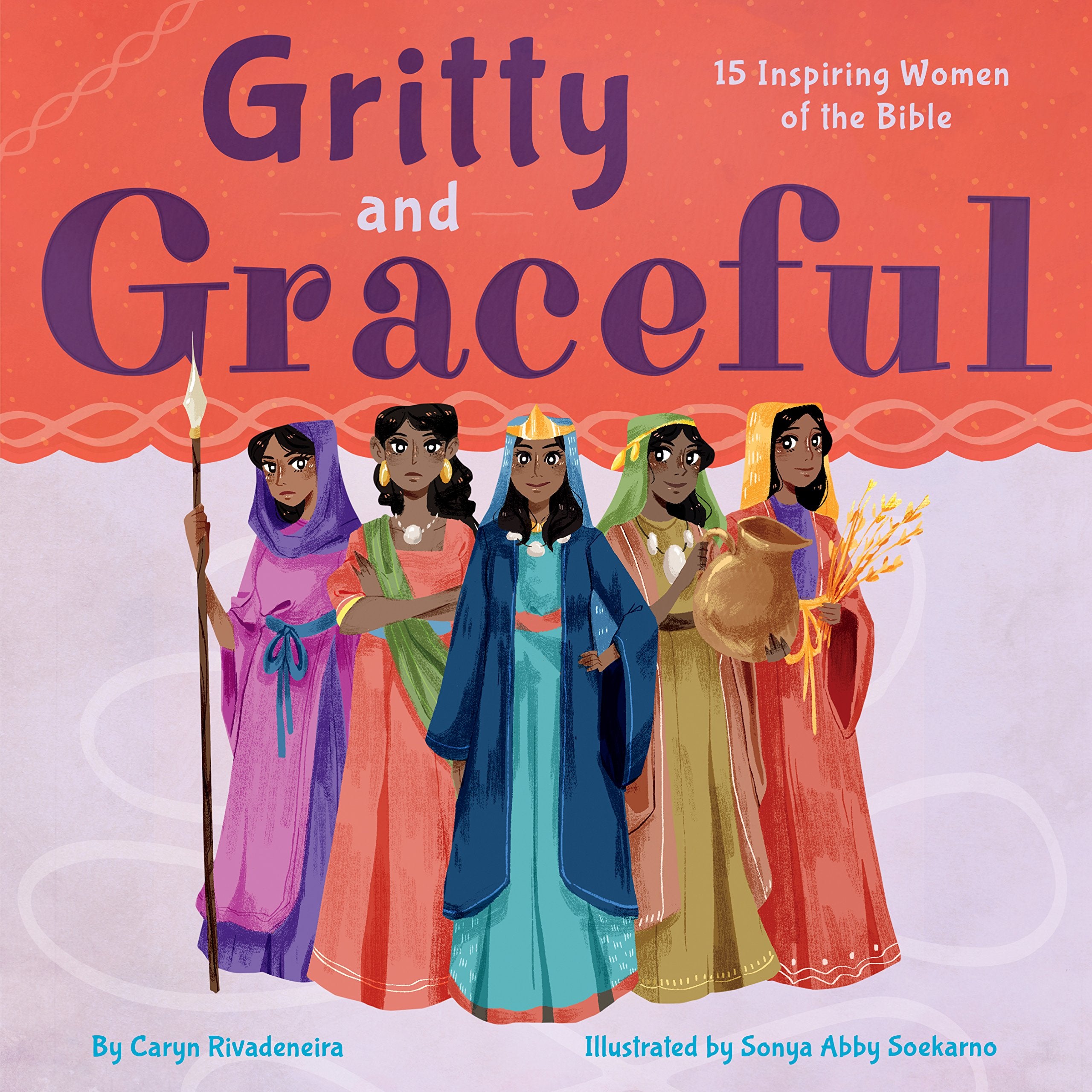 Gritty and Graceful: 15 Inspiring Women of the Bible,Used