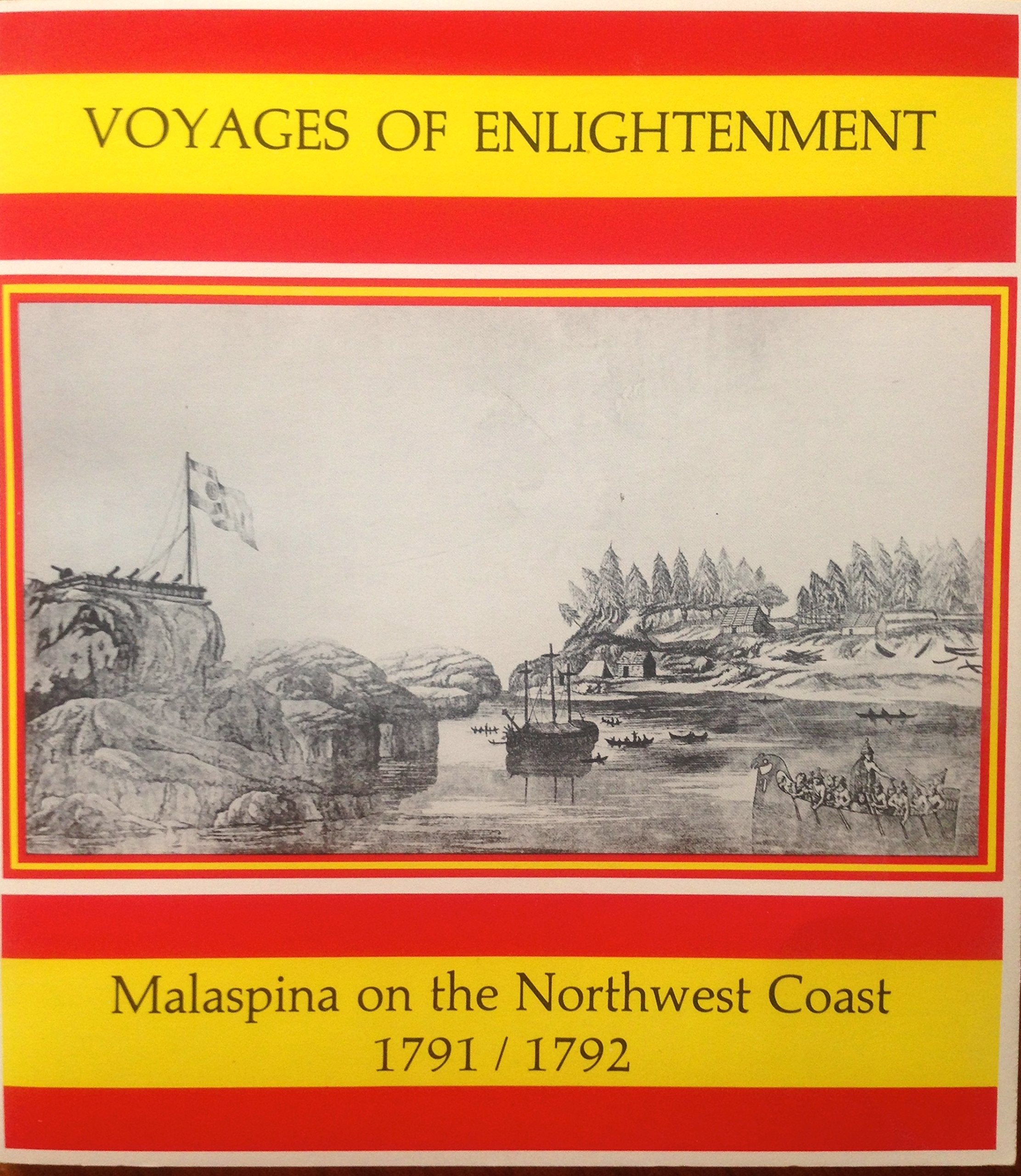 Voyages of Enlightenment: Malaspina on the Northwest Coast 1791/1792. Viii, 61P (North Pacific Studies Series),Used