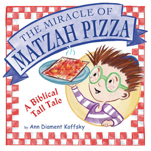 The Miracle Of Matzah Pizza: A Biblical Tall Tale