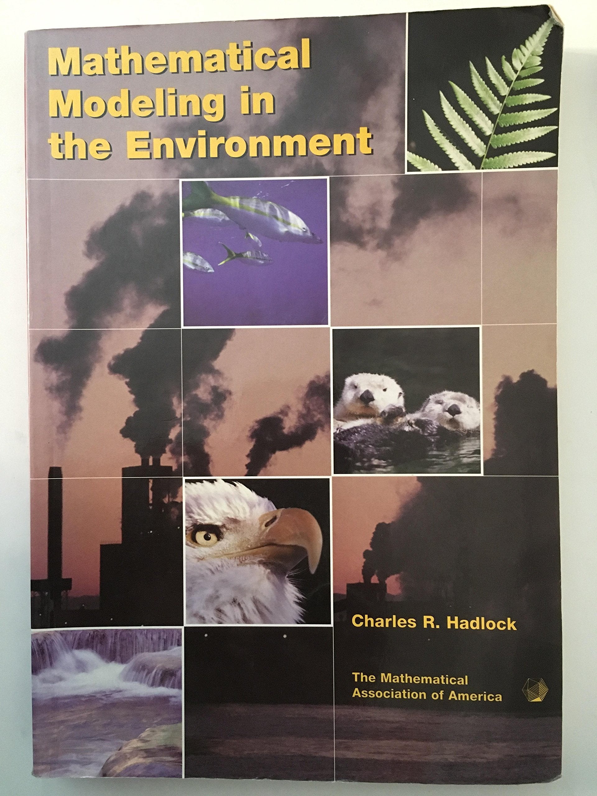 Mathematical Modeling In The Environment (Mathematical Association Of America Textbooks),New
