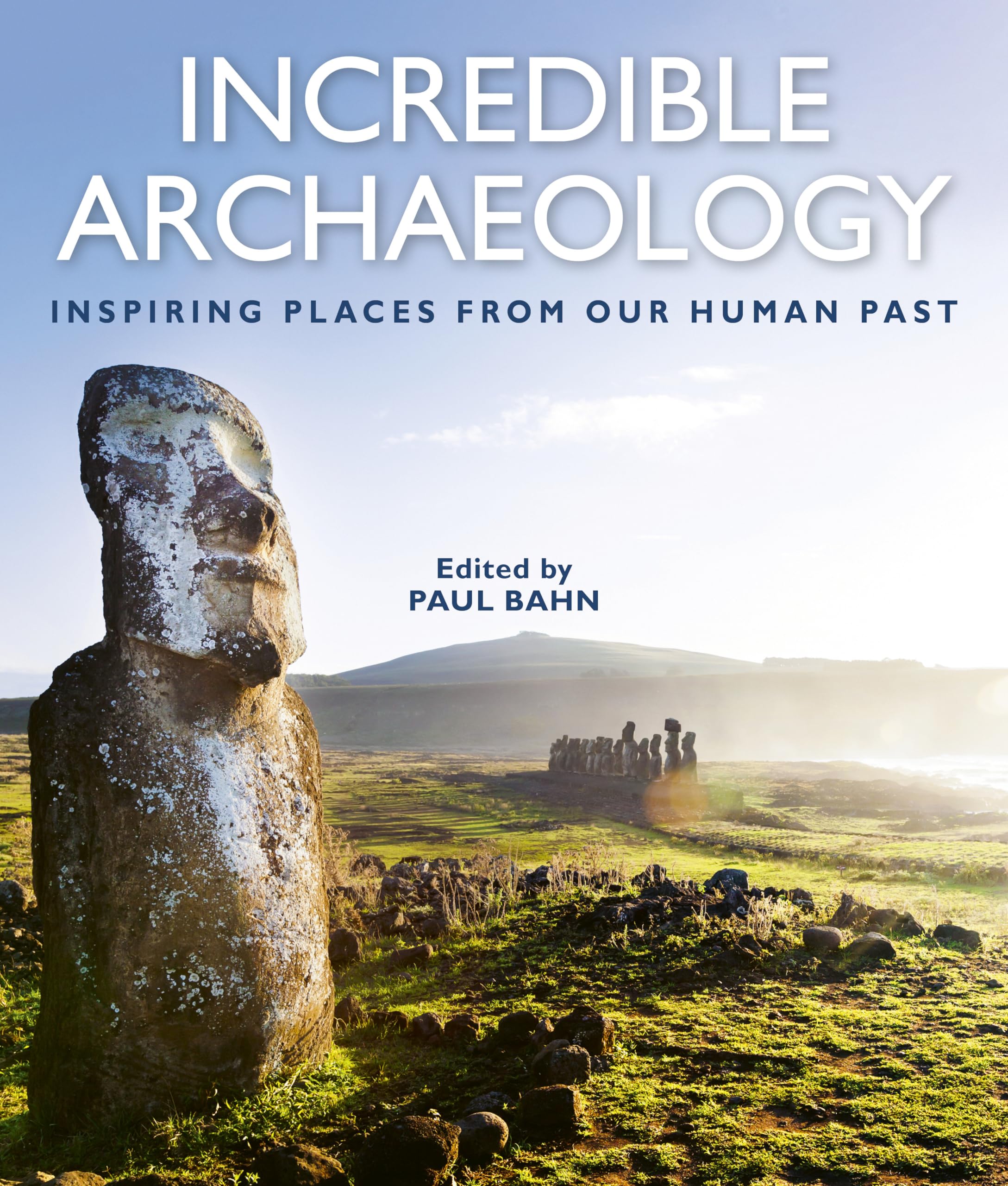 Incredible Archaeology: Inspiring Places from Our Human Past,Used