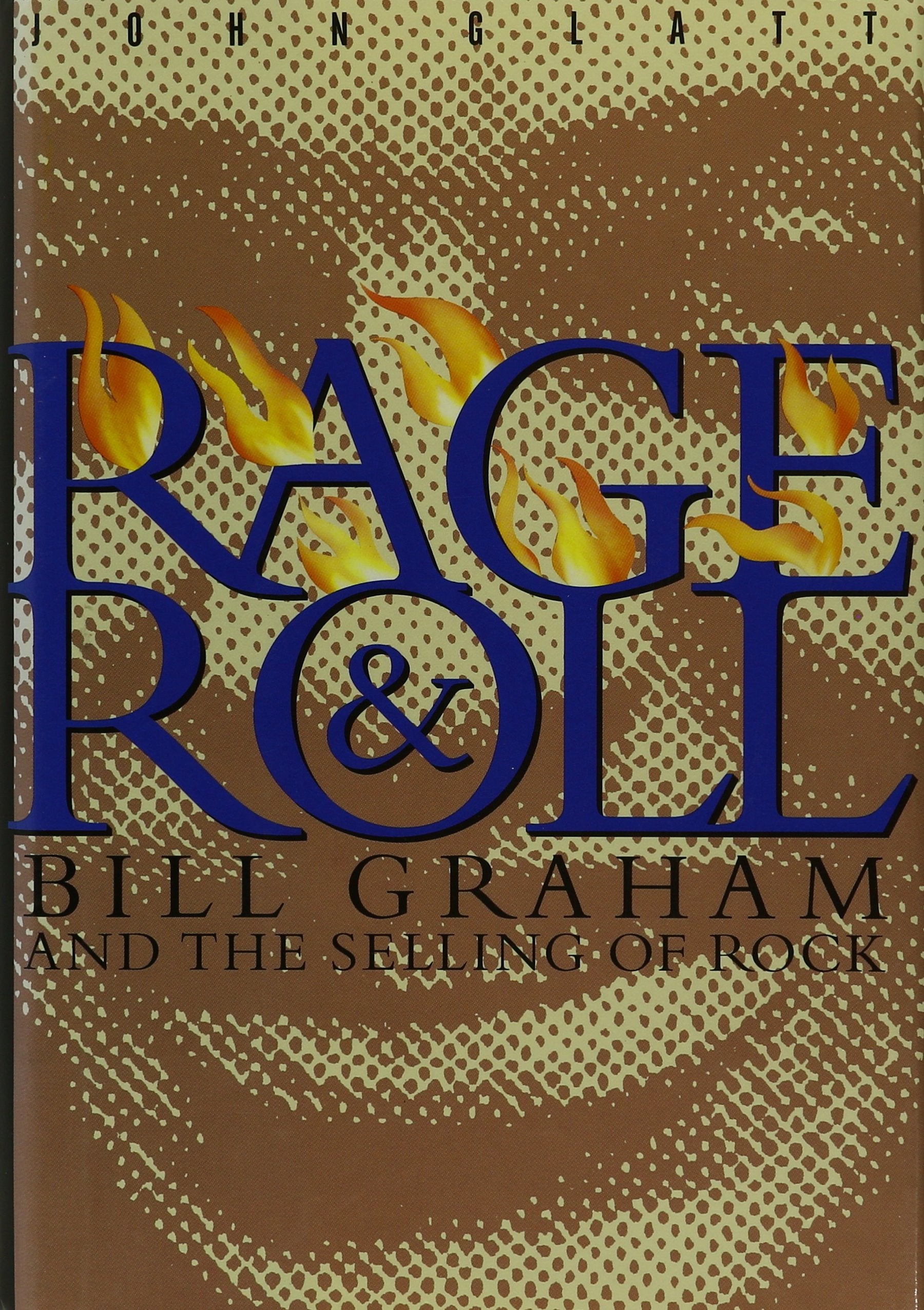 Rage & Roll: Bill Graham and the Selling of Rock,Used
