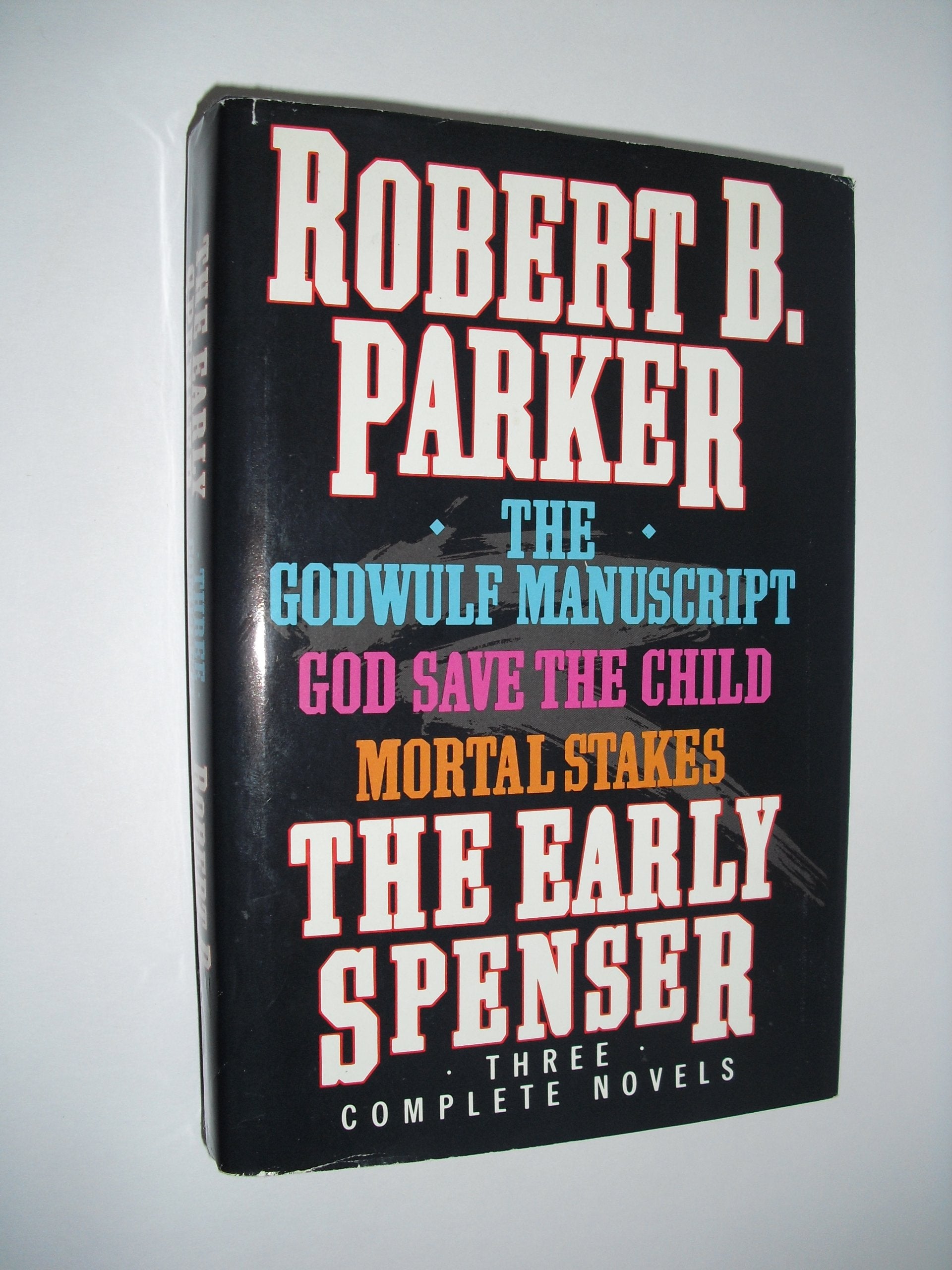 The Early Spenser: Three Complete Novels (The Godwulf Manuscript / God Save the Child / Mortal Stakes),New