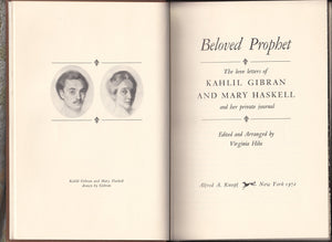 Beloved Prophet: The Love Letters Of Kahlil Gibran And Mary Haskell, And Her Private Journal,New
