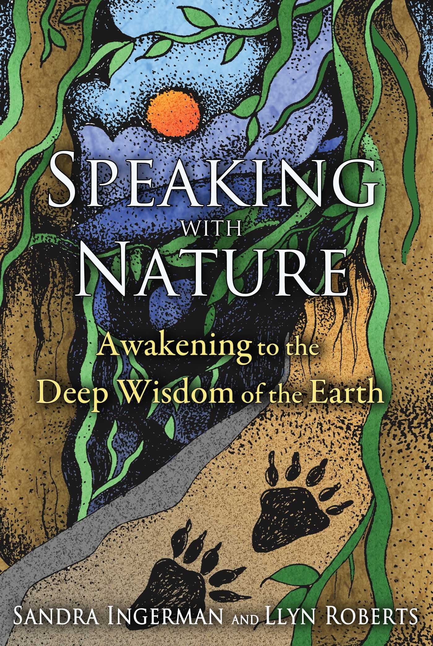 Speaking with Nature: Awakening to the Deep Wisdom of the Earth,Used