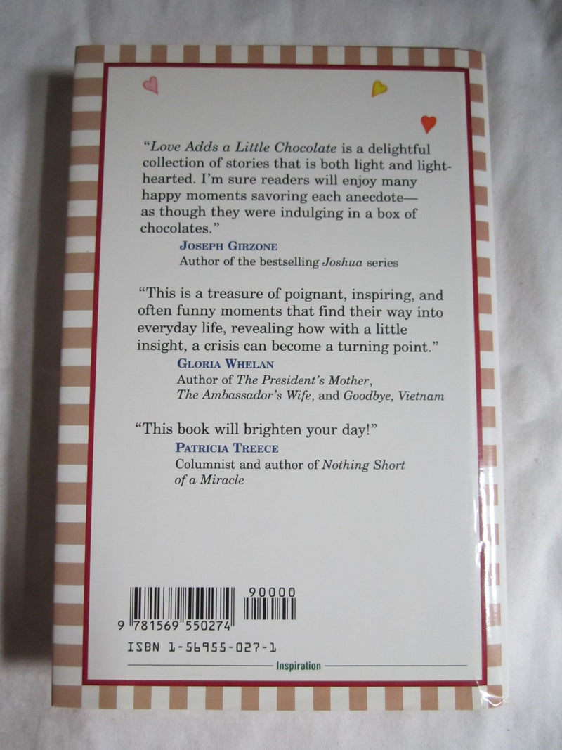 Love Adds a Little Chocolate: 100 Stories to Brighten Your Day and Sweeten Your Life,Used