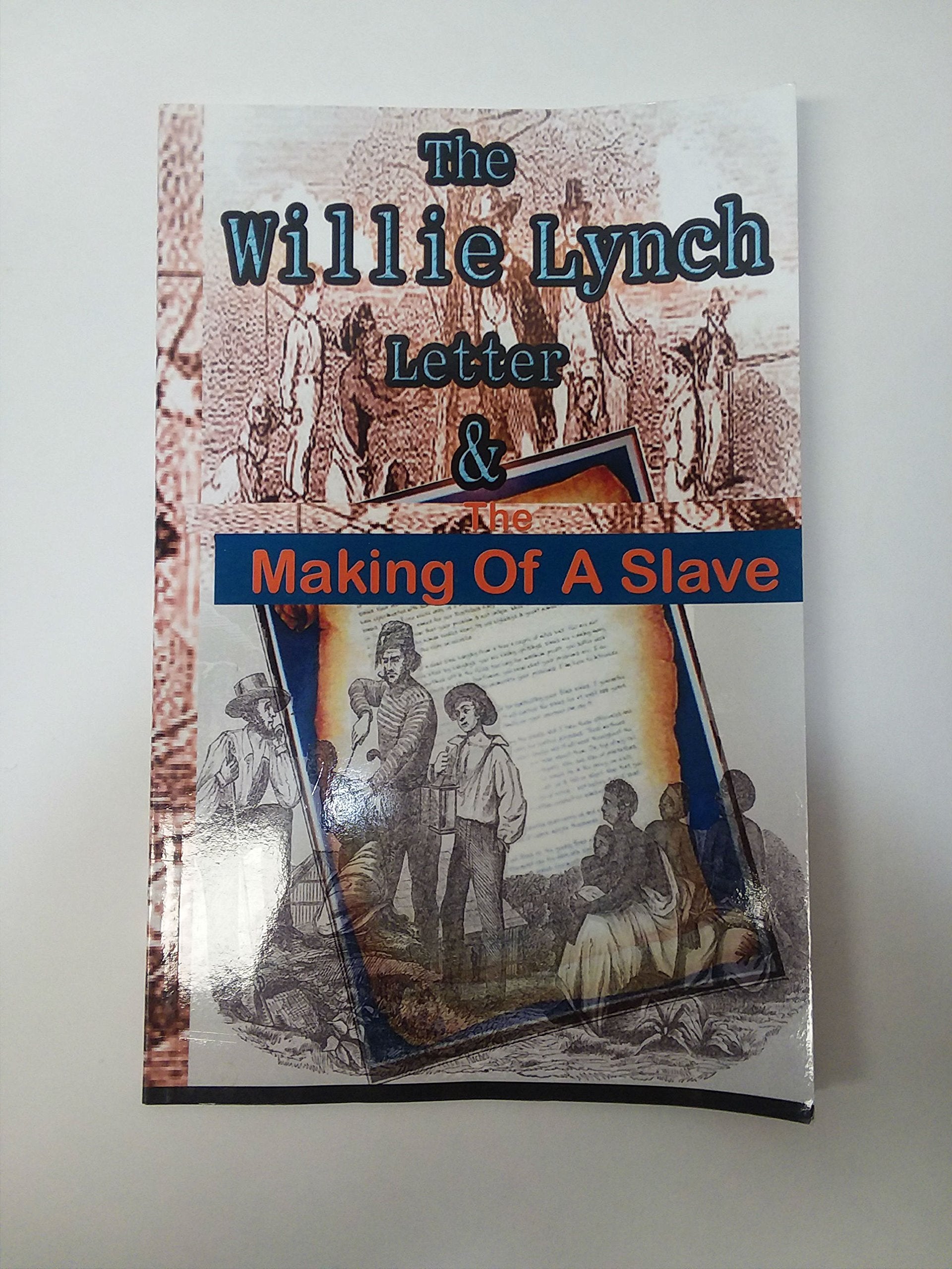 The Willie Lynch Letter And the Making of A Slave,New
