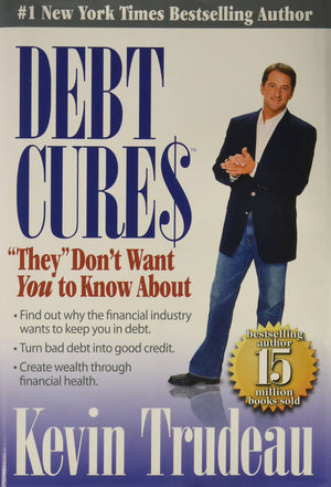 Debt Cures: 'They' Dont Want You To Know About,Used
