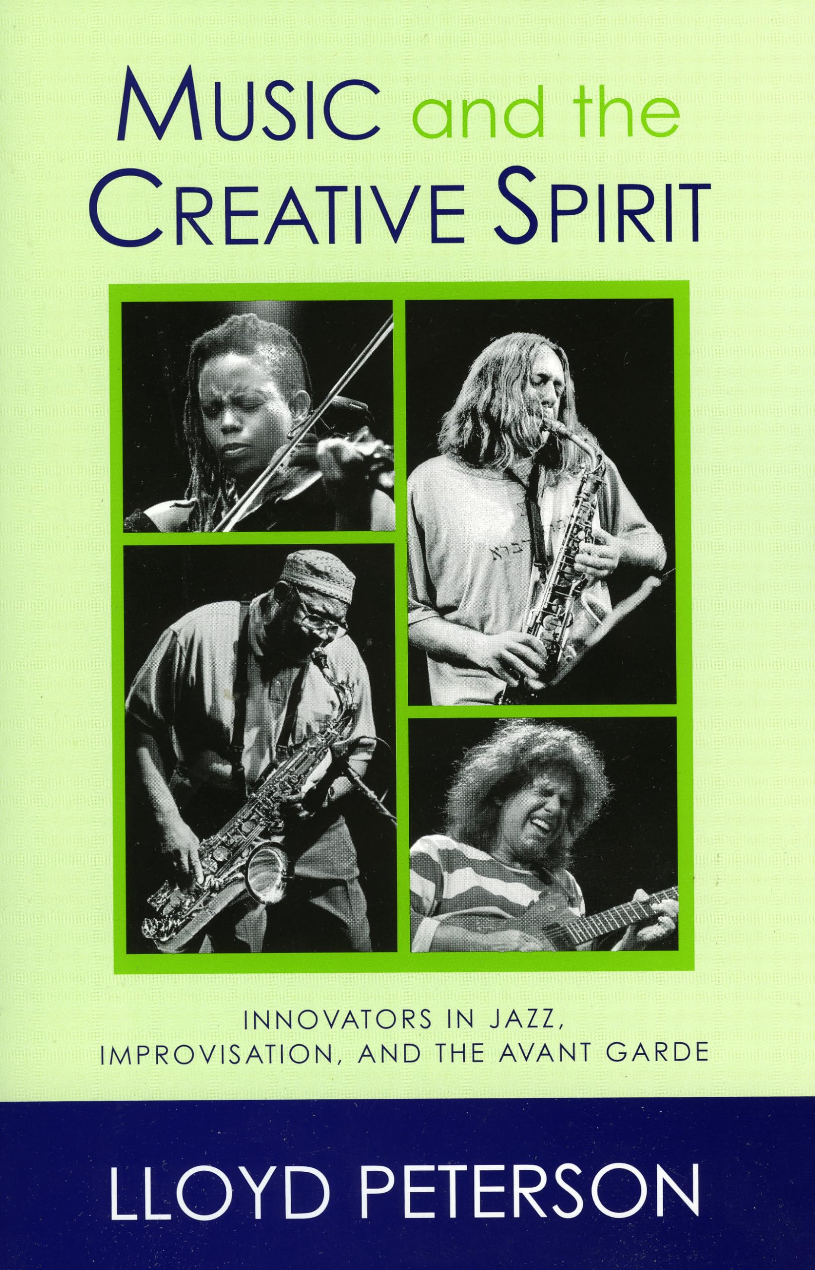 Music And The Creative Spirit: Innovators In Jazz, Improvisation, And The Avant Garde (Volume 52) (Studies In Jazz, 52),Used