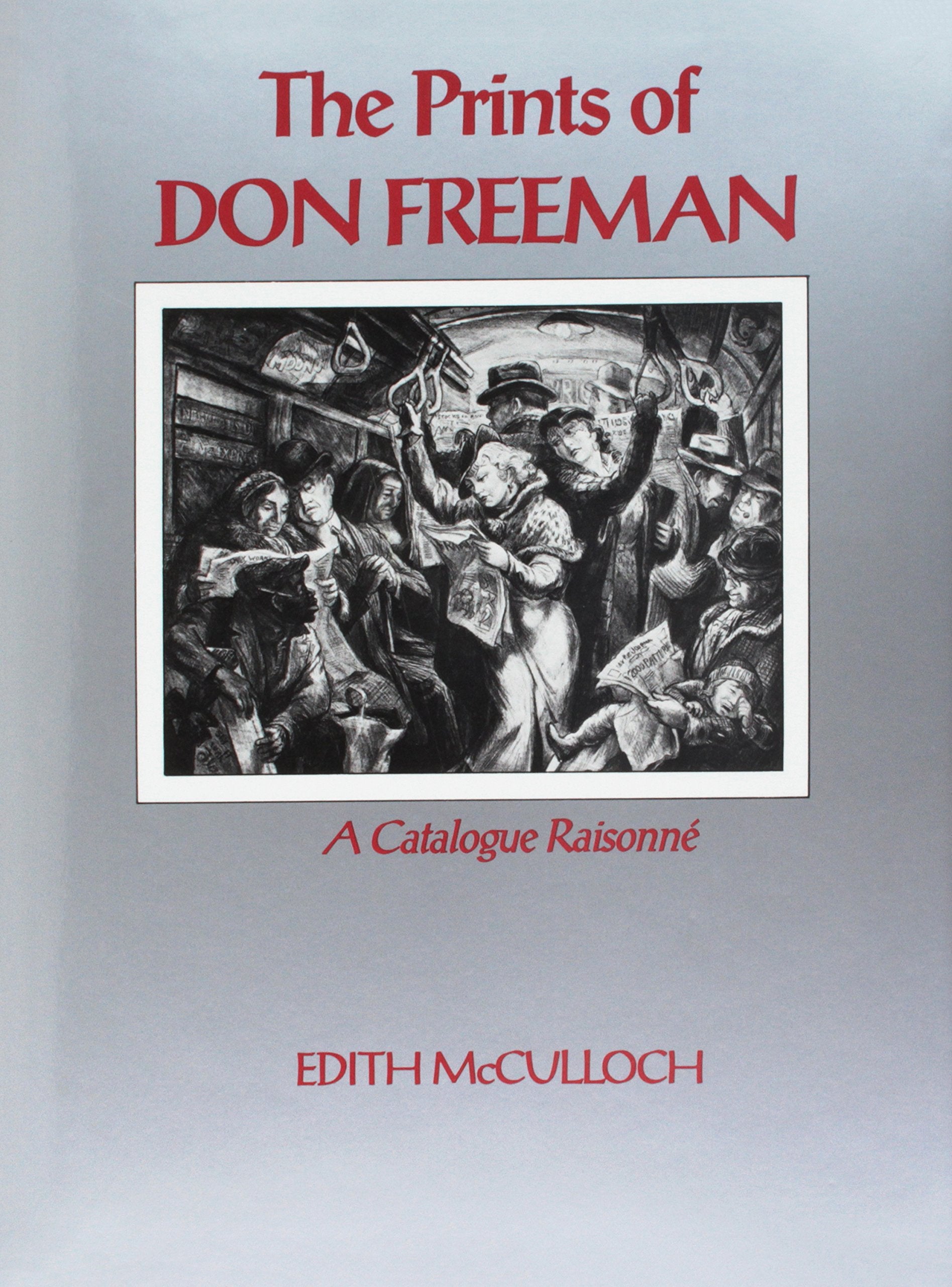 The Prints Of Don Freeman: A Catalogue Raisonne,New