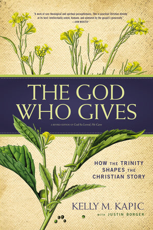 The God Who Gives: How the Trinity Shapes the Christian Story,Used