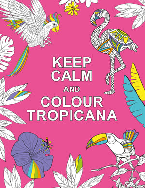 Keep Calm and Colour Tropicana (Huck & Pucker Colouring Books),Used