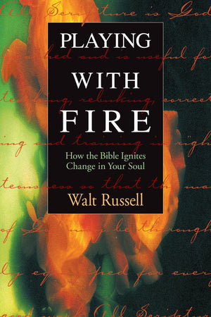 Playing With Fire: How the Bible Ignites Change in Your Soul,Used
