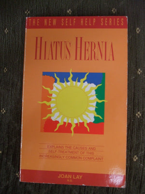 Hiatus Hernia (The New Self Help Series),Used