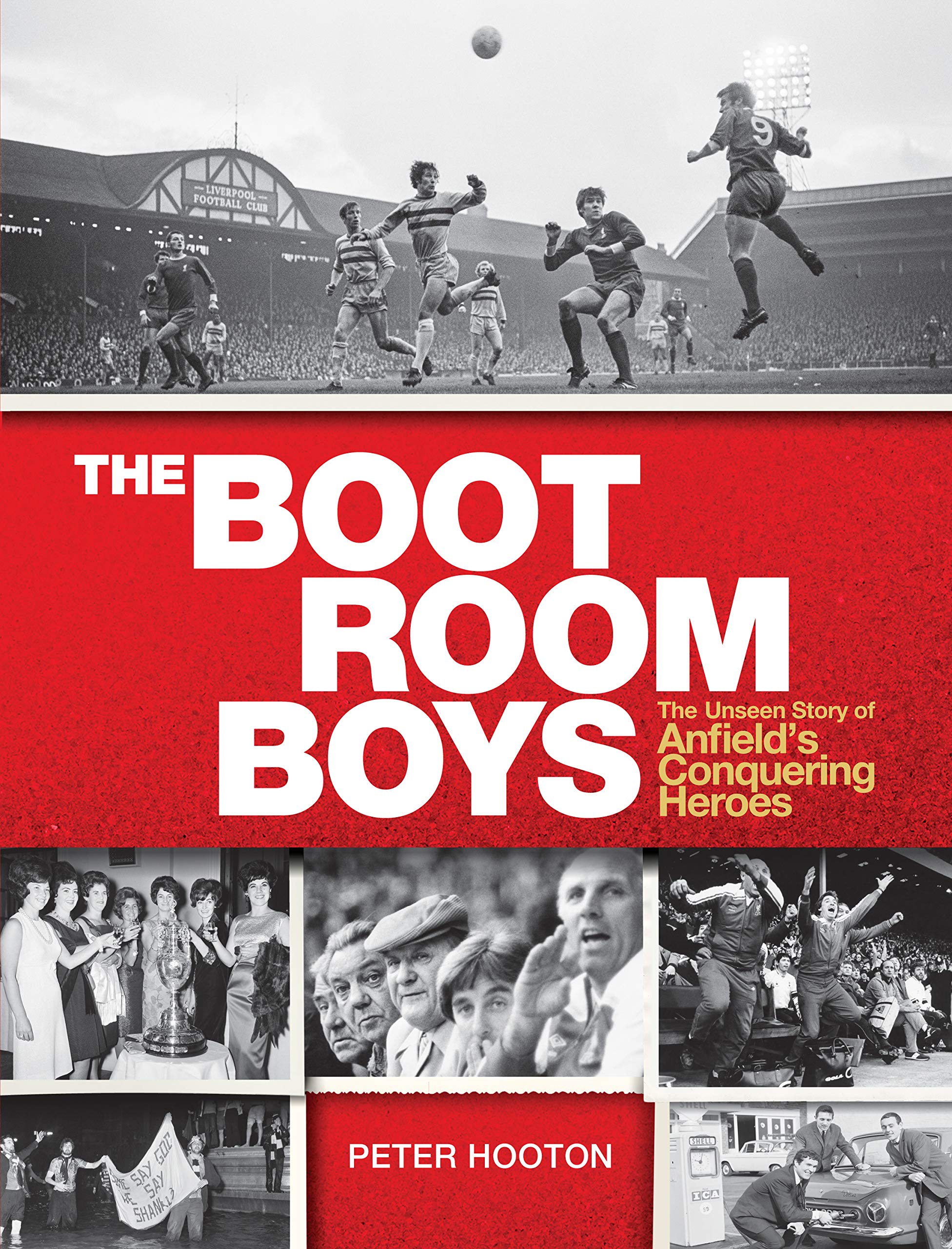 The Boot Room Boys: The Unseen Story of Anfield's Conquering Heroes,Used