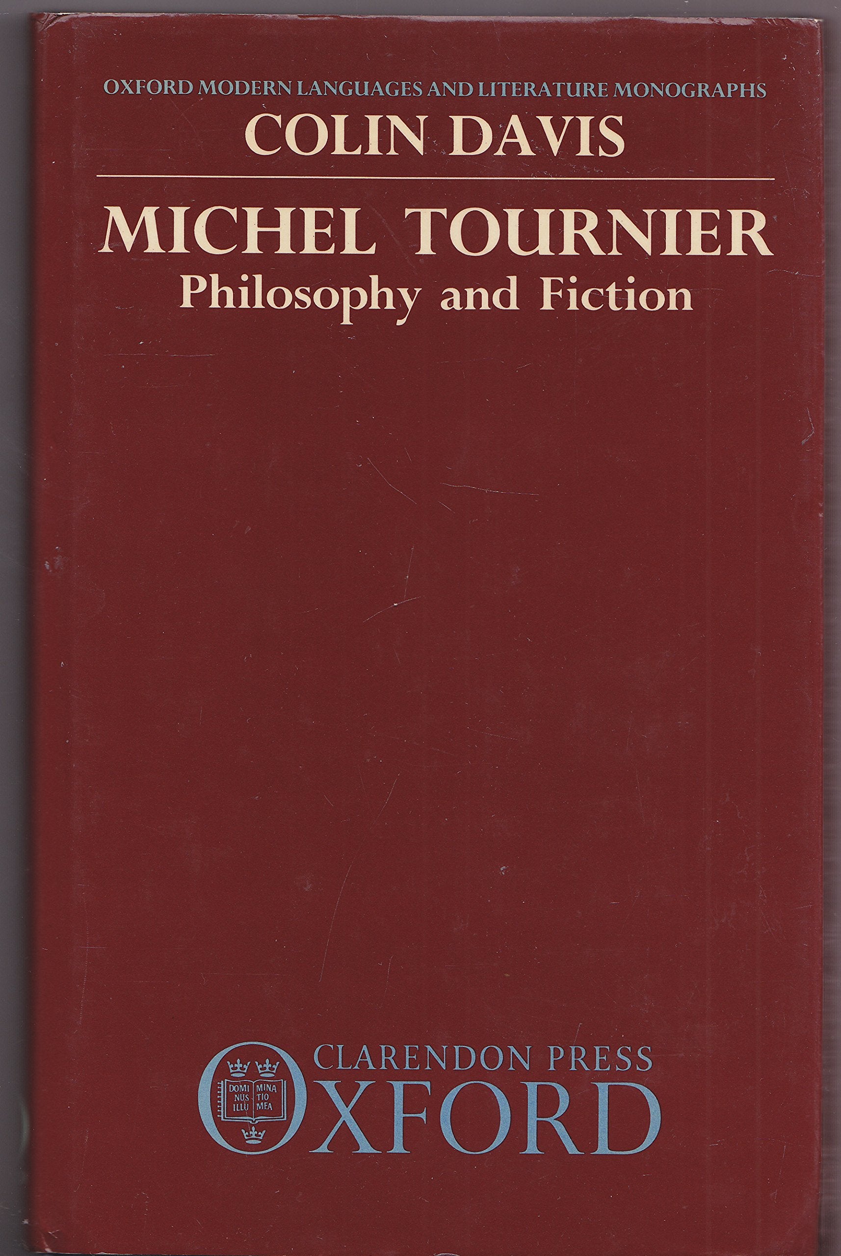 Michel Tournier: Philosophy and Fiction (Oxford Modern Languages and Literature Monographs),Used