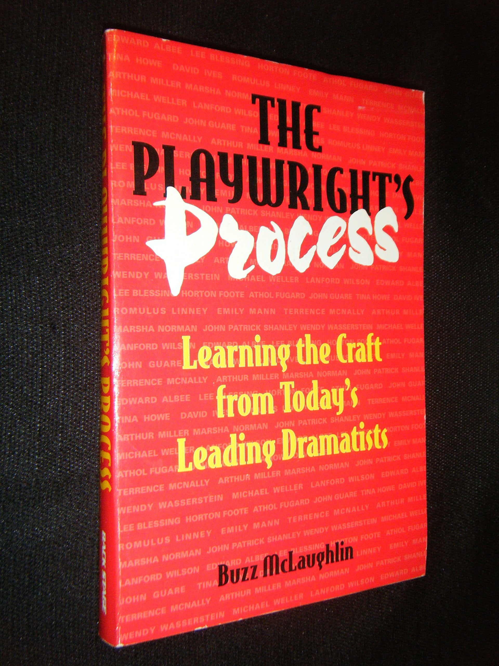 The Playwright's Process: Learning the Craft from Today's Leading Dramatists,Used