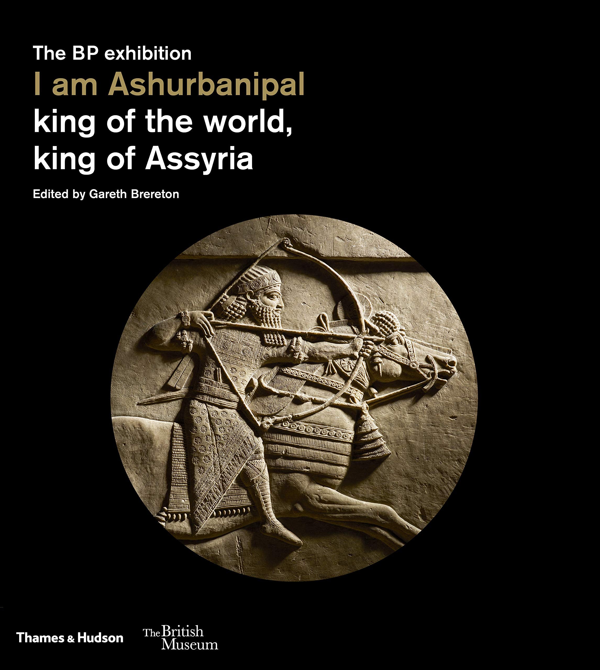 I am Ashurbanipal: King of the World, King of Assyria (British Museum, 13),Used