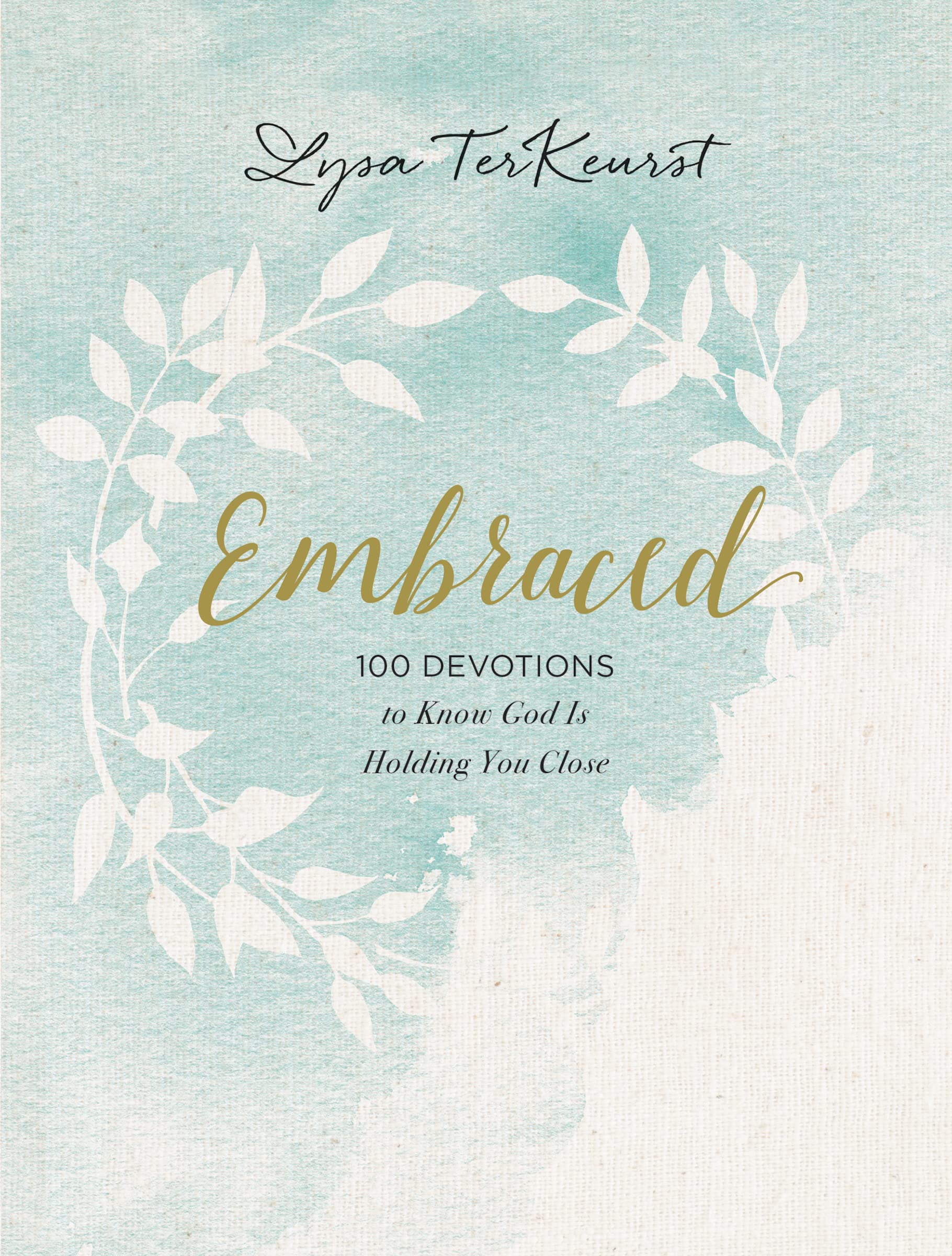 Embraced: 100 Devotions to Know God Is Holding You Close,Used
