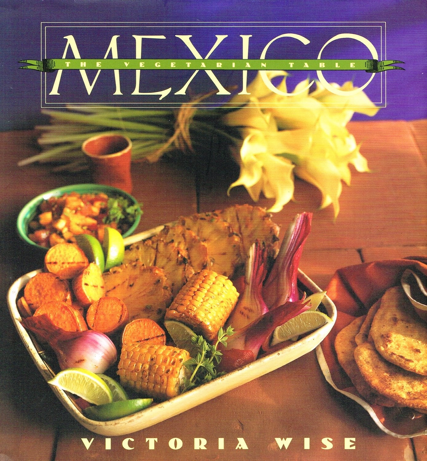 Mexico: The Vegetarian Table,Used