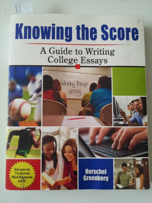 Knowing the Score: A Guide to Writing College Essays : with MLA Handbook,New