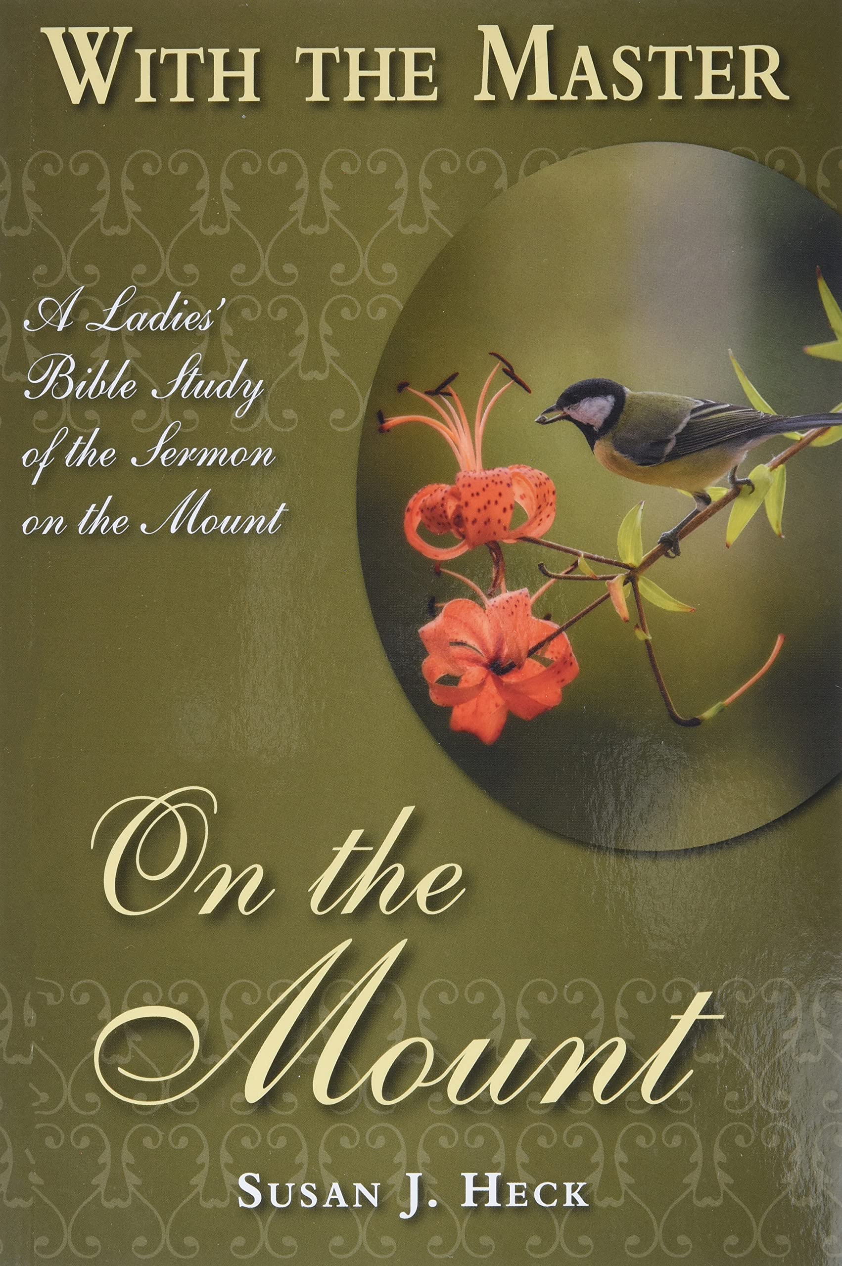 With The Master On The Mount: A Ladies' Bible Study Of The Sermon On The Mount (With The Master Bible Studies)