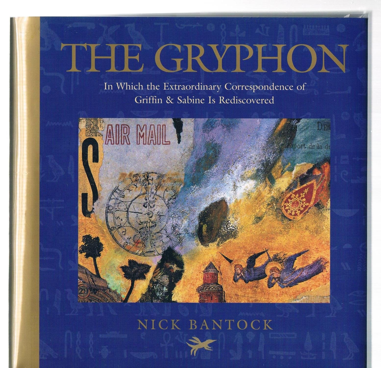 The Gryphon: In Which the Extraordinary Correspondence of Griffin & Sabine Is Rediscovered,Used
