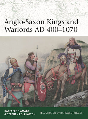AngloSaxon Kings and Warlords AD 4001070 (Elite, 253),New