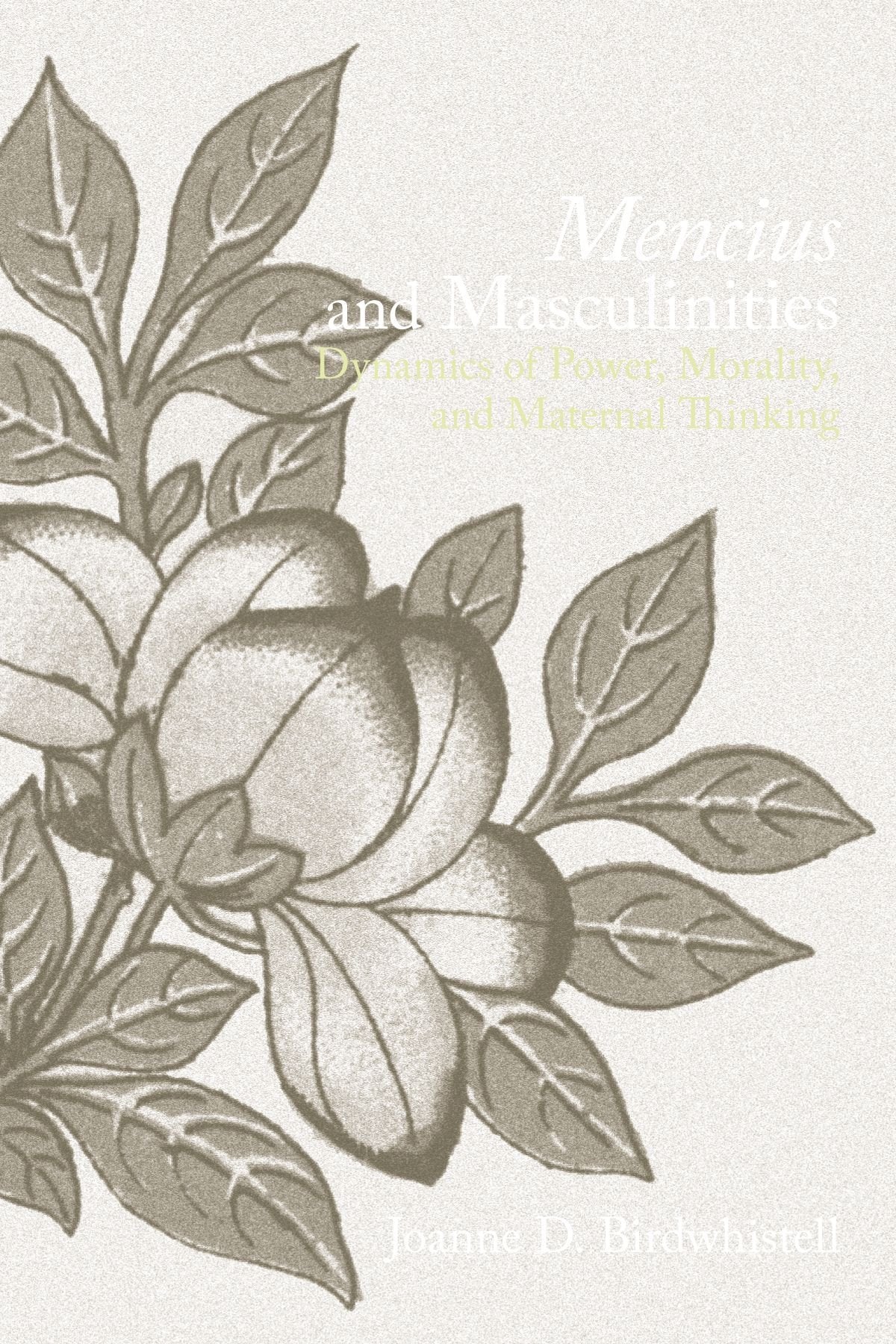 Mencius and Masculinities: Dynamics of Power, Morality, and Maternal Thinking (S U N Y Series in Ancient Greek Philosophy) (S U ,Used