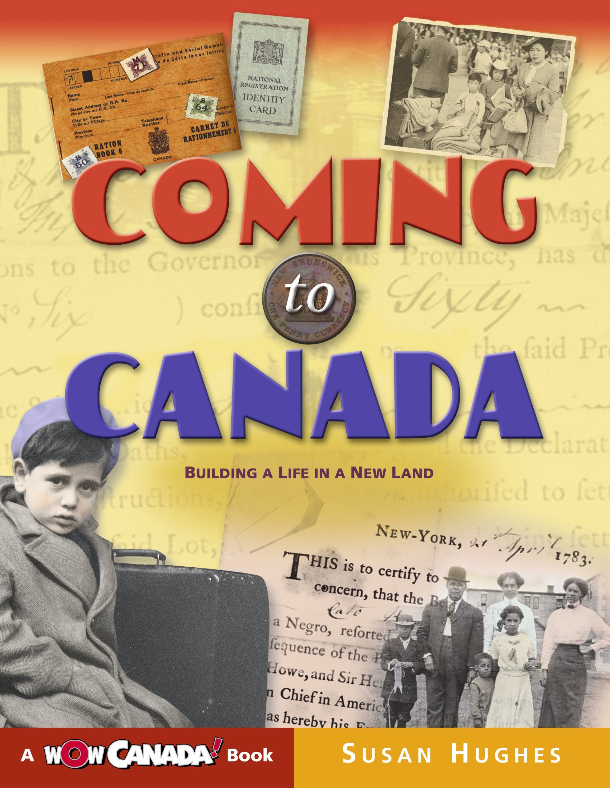 Coming to Canada: Building a Life in a New Land (Wow Canada! Collection),New
