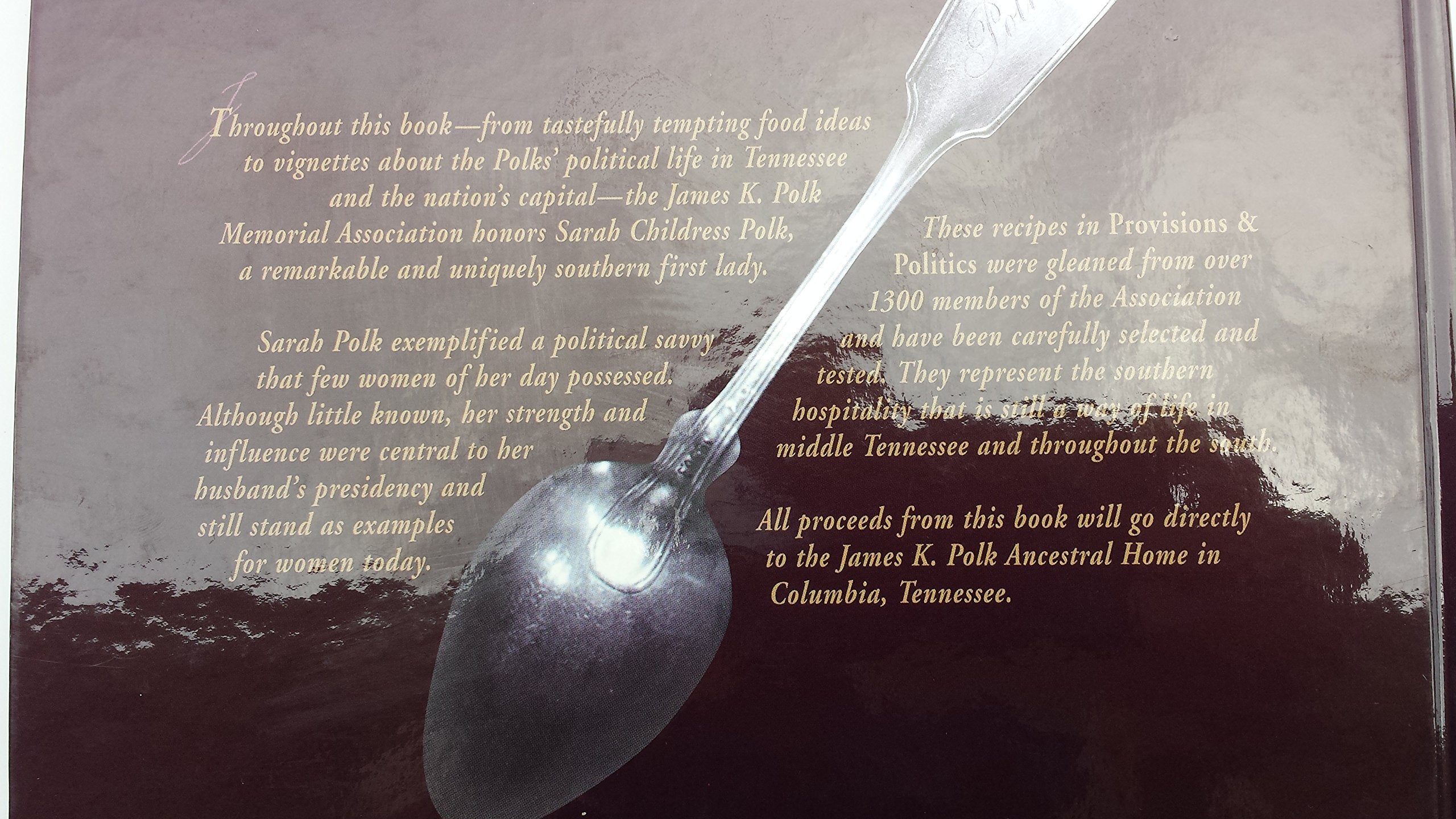 Provisions & Politics: Recipes Honoring First Lady Sarah Childress Polk from the,Used