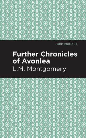 Further Chronicles of Avonlea (Mint Editions (The Childrens Library)),Used