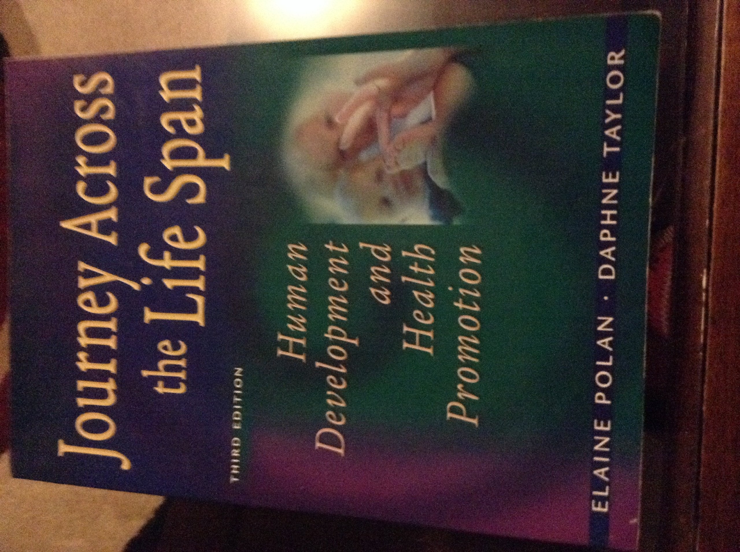 Journey Across The Life Span: Human Development And Health Promotion,Used