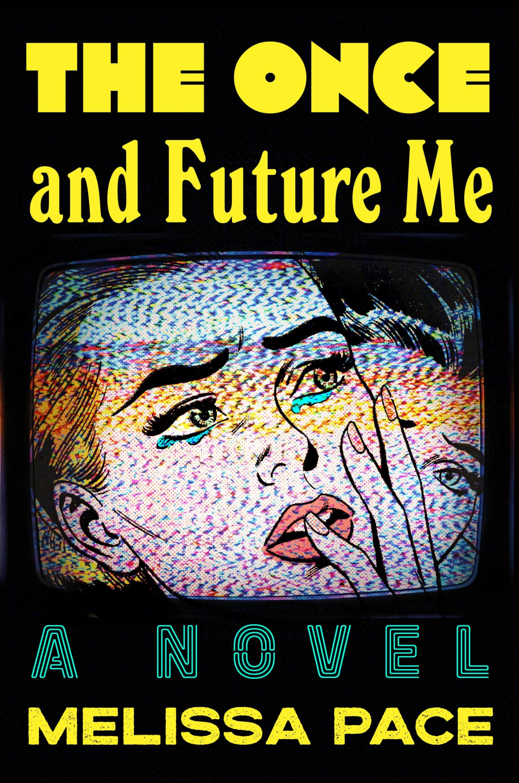 The Once And Future Me: A Novel