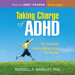 Taking Charge of ADHD: The Complete, Authoritative Guide for Parents,Used
