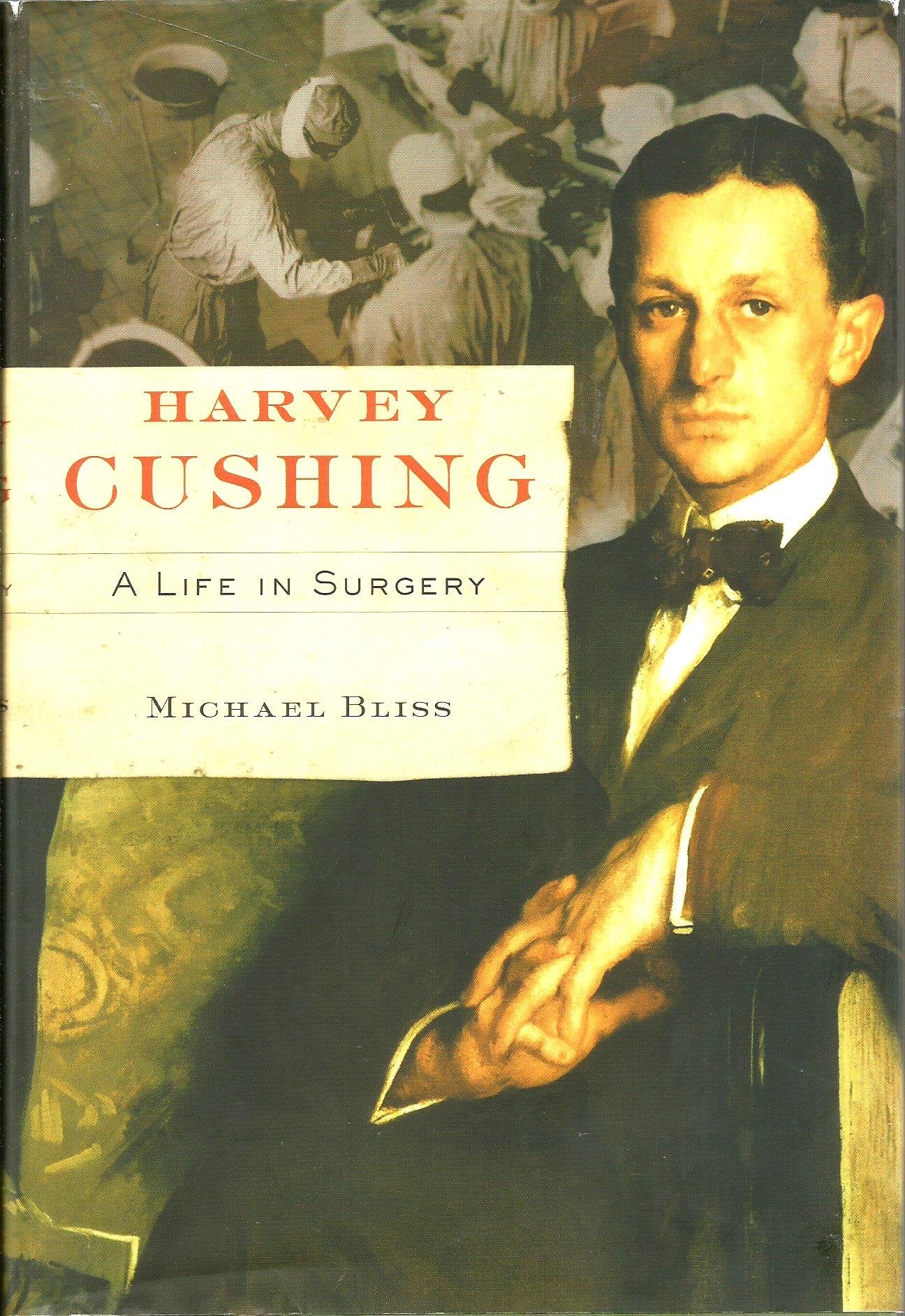 Harvey Cushing: A Life In Surgery,New