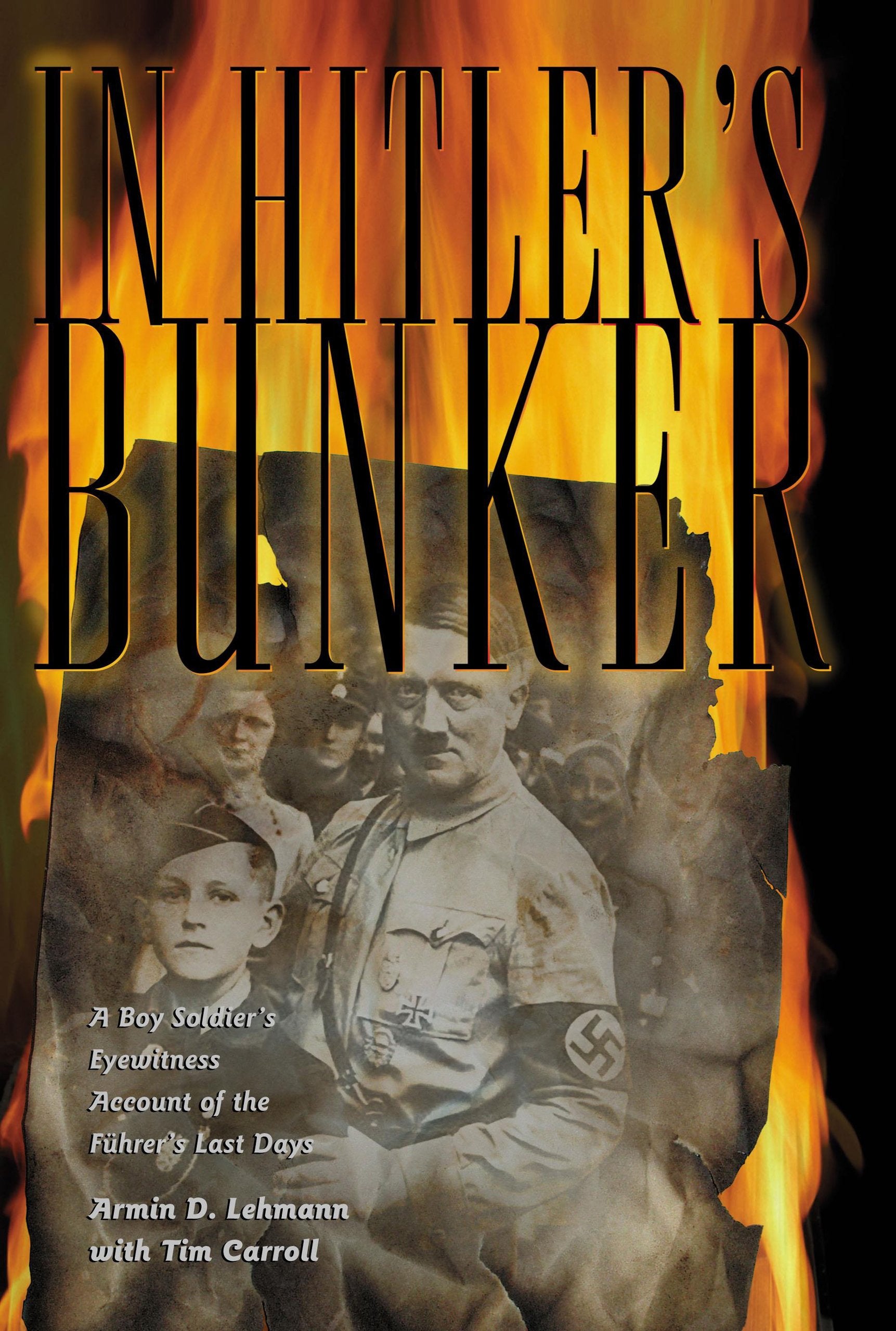 In Hitler's Bunker: A Boy Soldier's Eyewitness Account of the Fuhrer's Last Days,Used