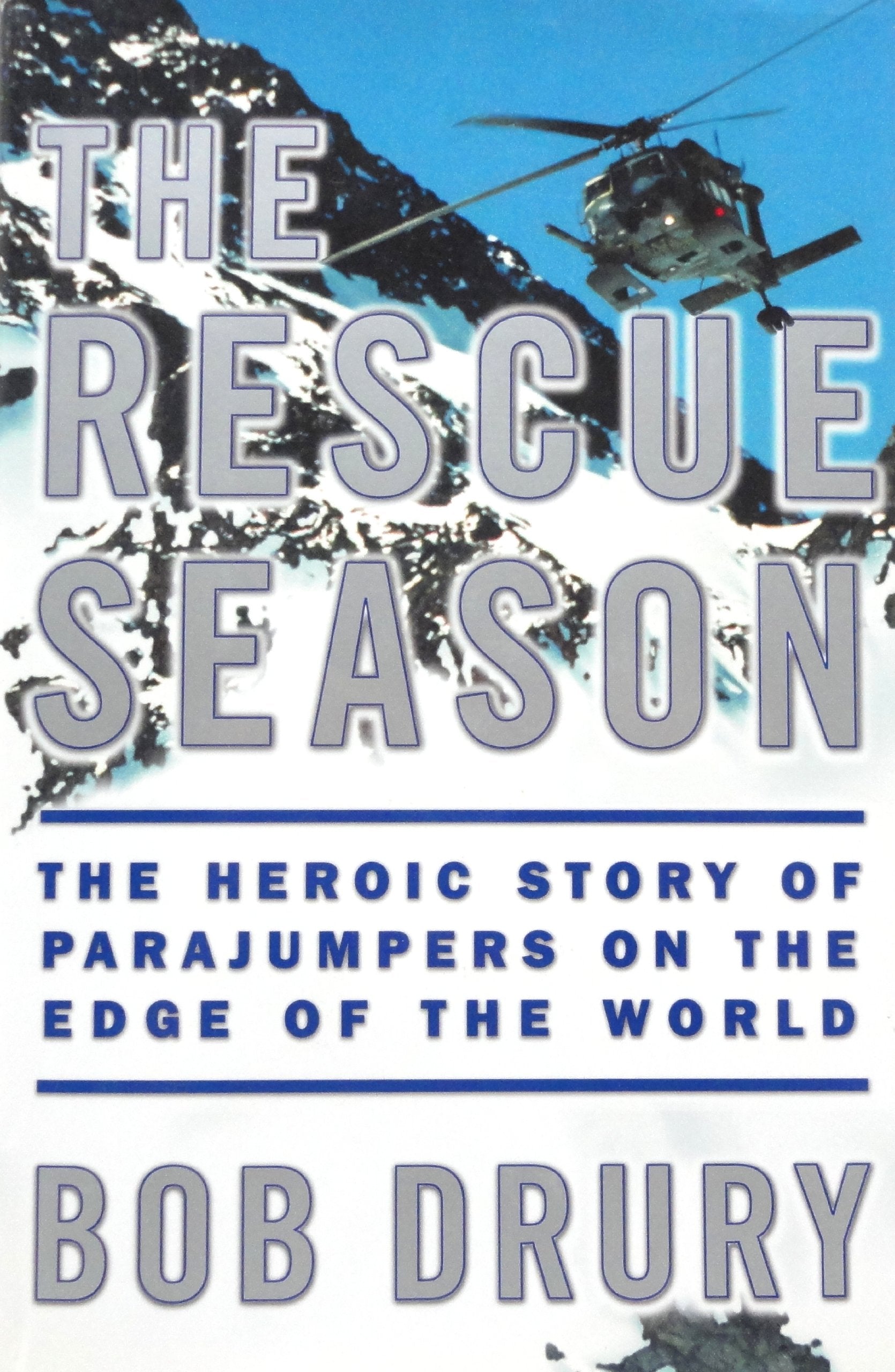 The Rescue Season: The Heroic Story of Parajumpers on the Edge of the World,Used