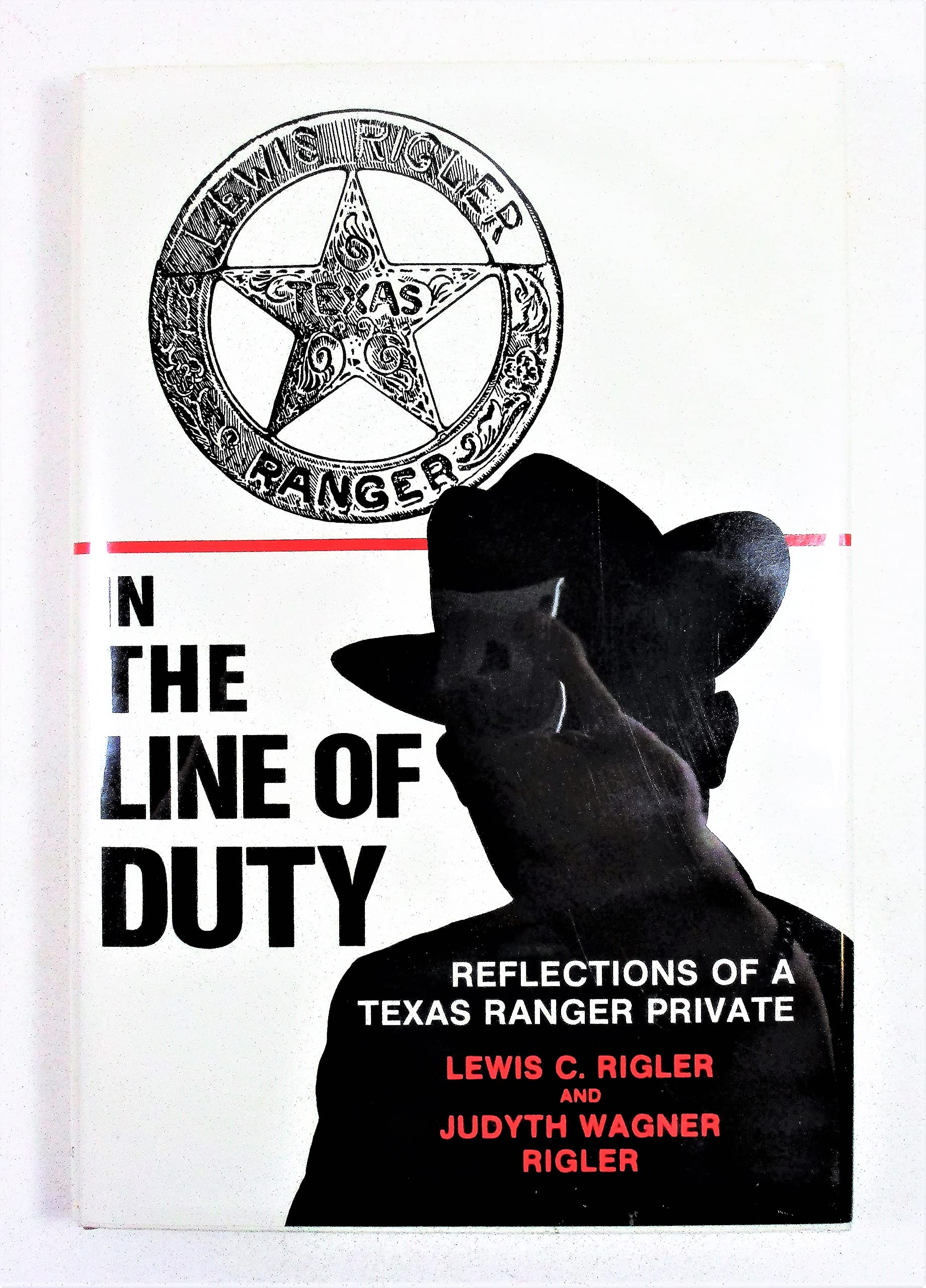 In the Line of Duty: Reflections of a Texas Ranger Private,Used
