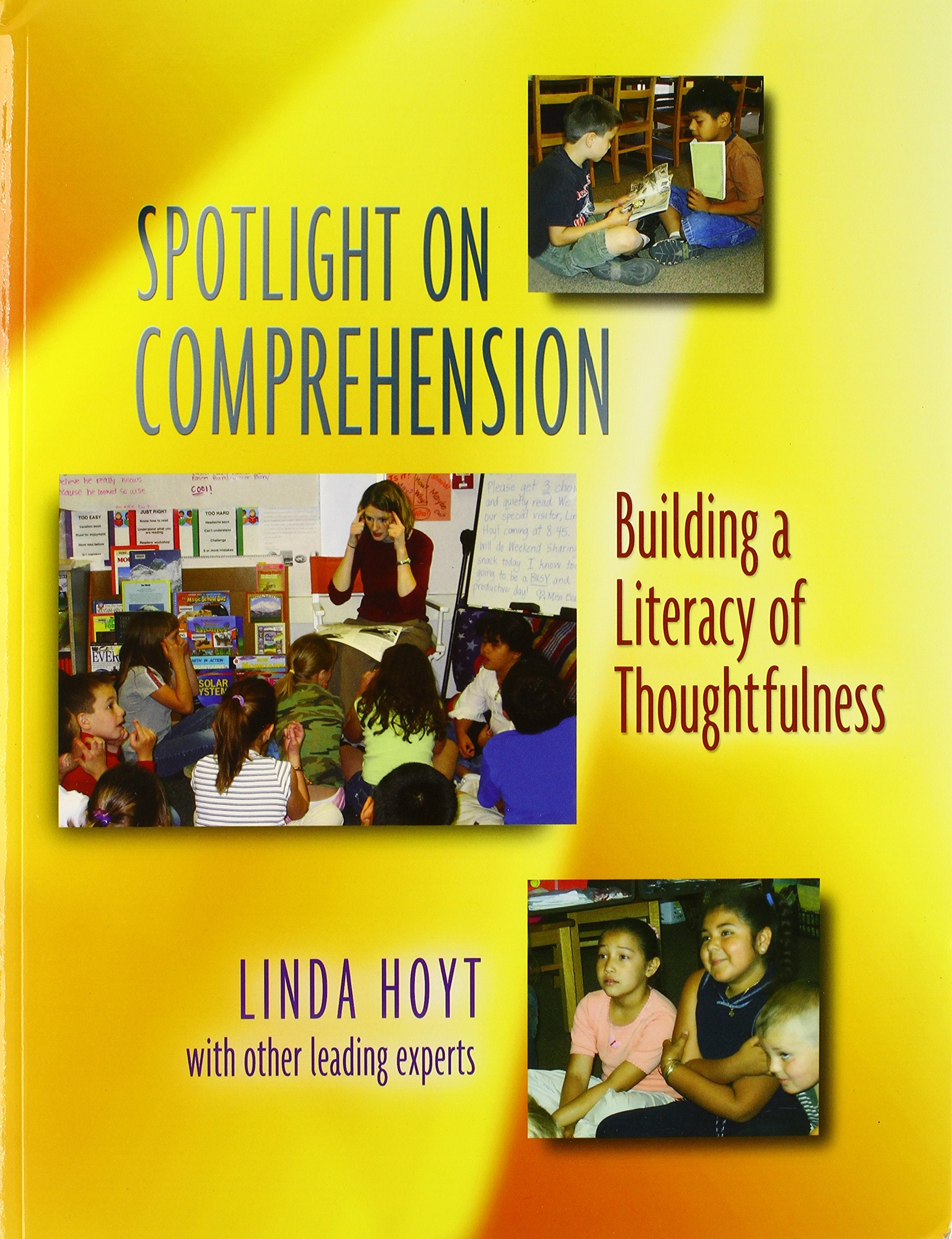 Spotlight On Comprehension: Building A Literacy Of Thoughtfulness,New