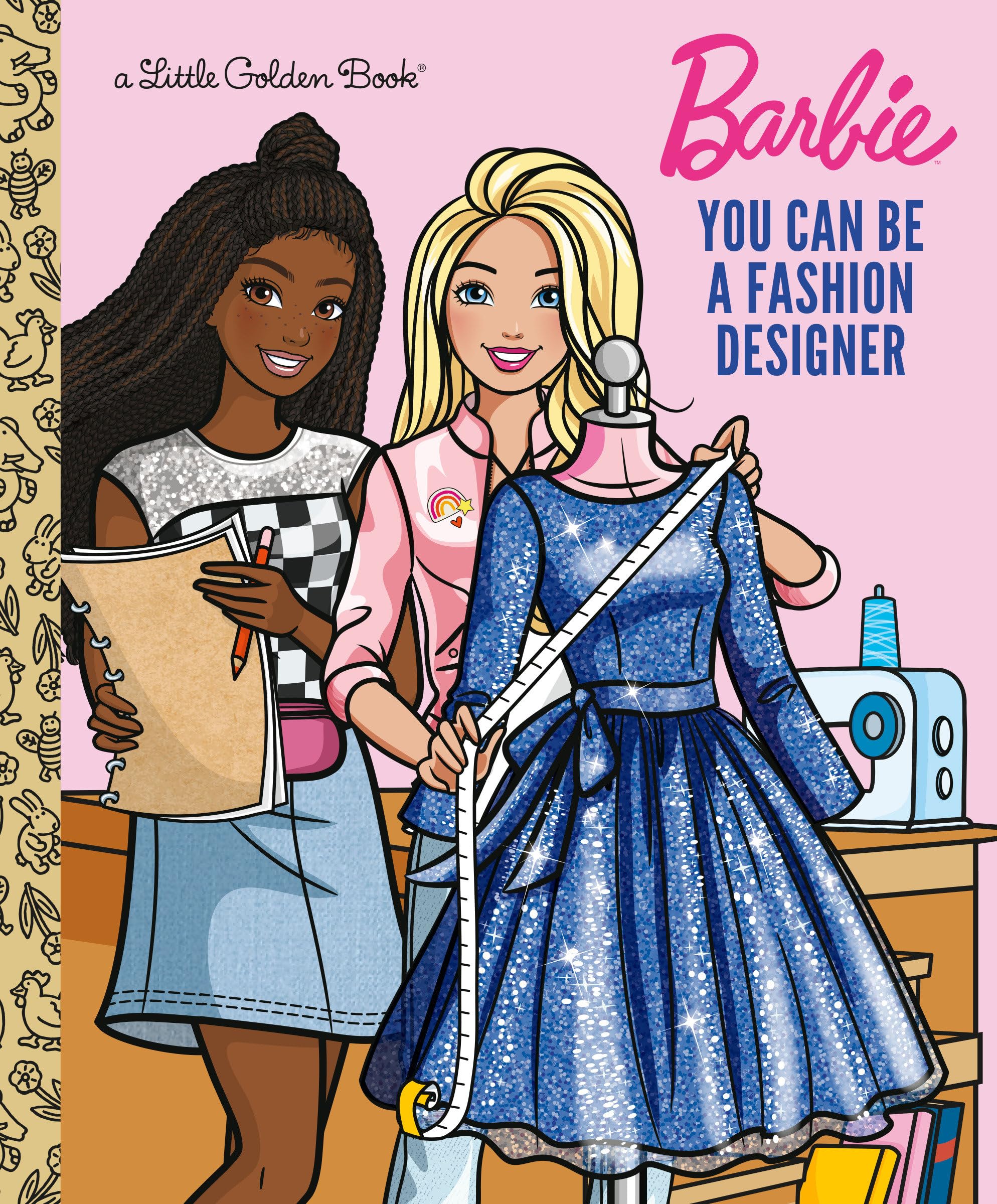 You Can Be A Fashion Designer (Barbie) (Little Golden Book)