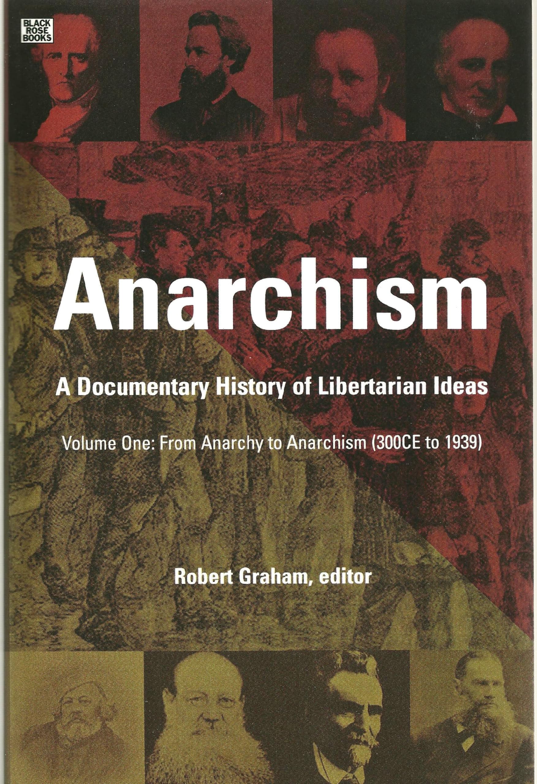 Anarchism Volume One: A Documentary History of Libertarian Ideas, Volume One  From Anarchy to Anarchism (Anarchism: A Documenta,Used