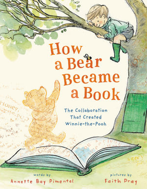 How A Bear Became A Book: The Collaboration That Created WinnieThePooh