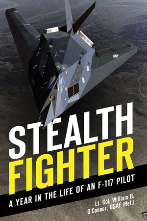 Stealth Fighter: A Year In The Life Of An F117 Pilot