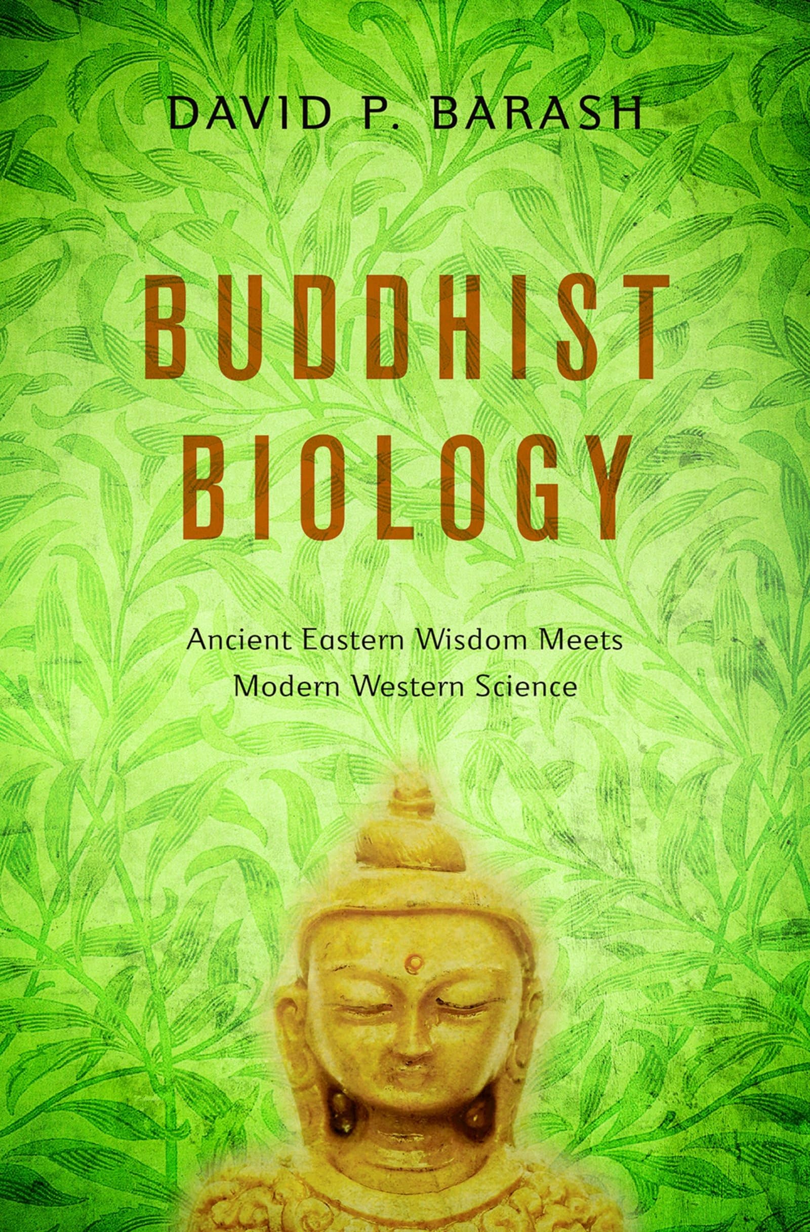 Buddhist Biology: Ancient Eastern Wisdom Meets Modern Western Science,Used