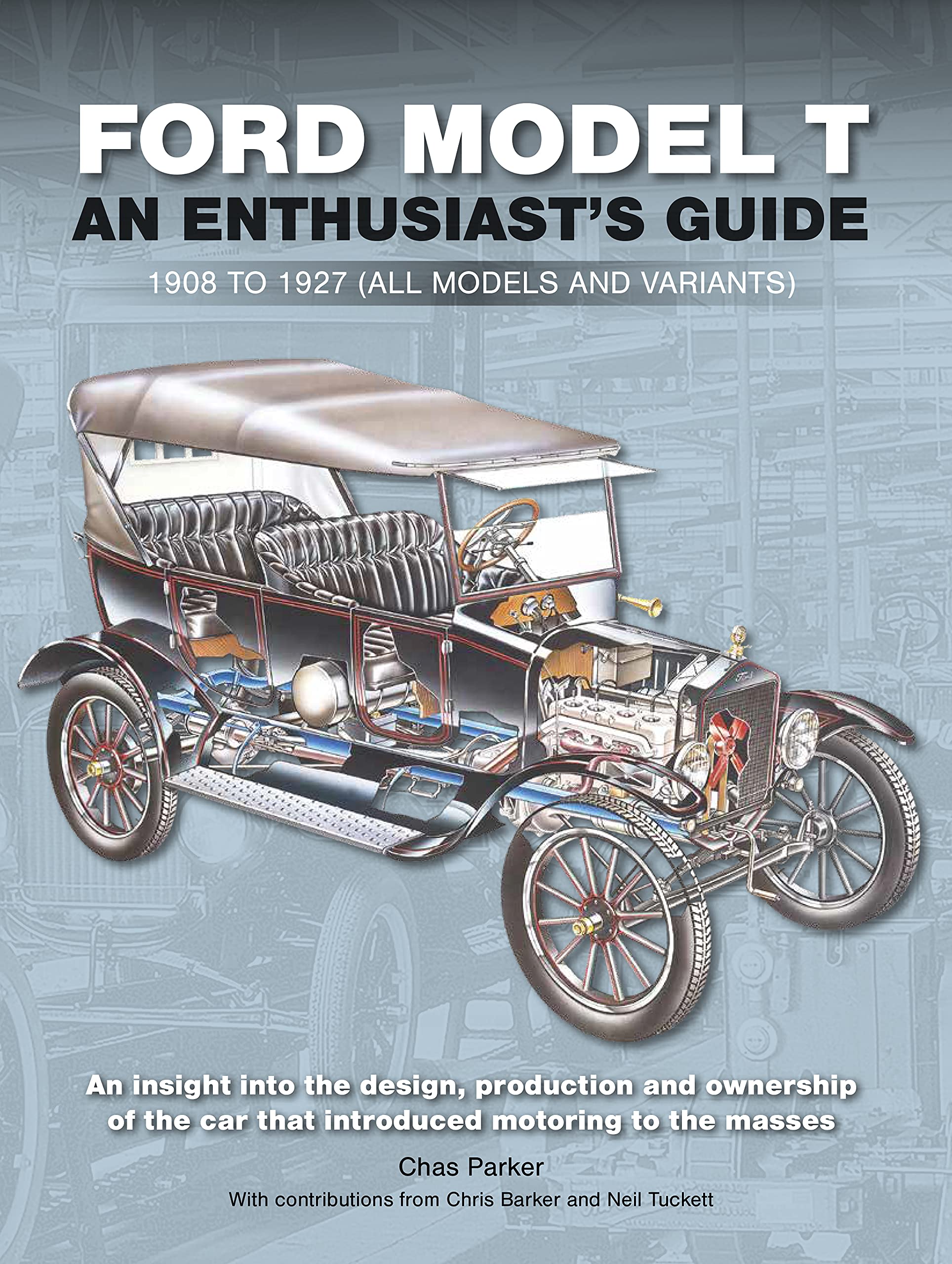 Ford Model T: An Enthusiast'S Guide: 1908 To 1927 (All Models And Variants)