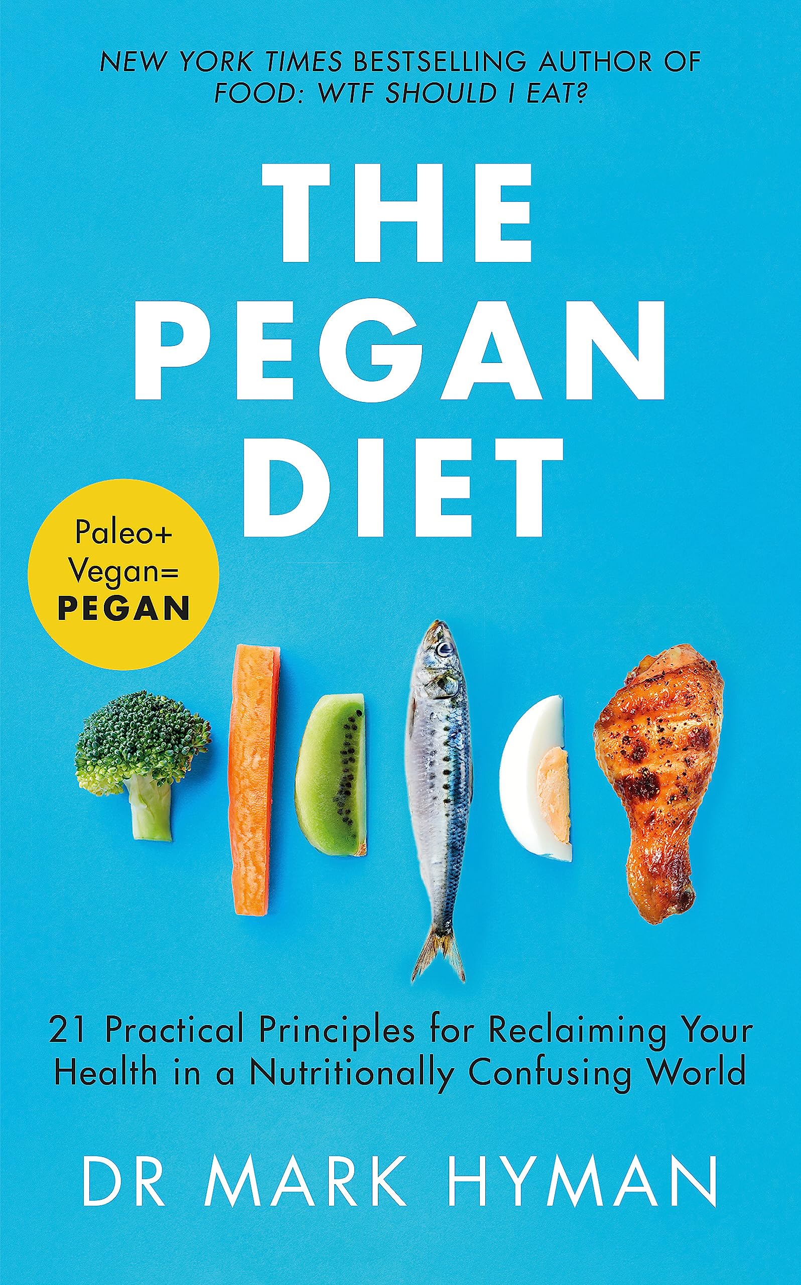 The Pegan Diet: 21 Practical Principles for Reclaiming Your Health in a Nutritionally Confusing World,Used